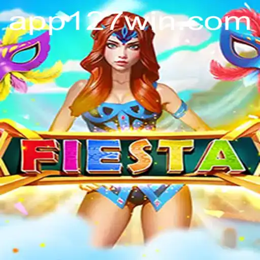 Exploring the Exciting World of Fiesta: A Winning Adventure with 127win.COM